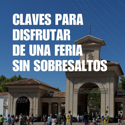 Recomendaciones para disfrutar de la feria de Albacete sin&nbsp;sobresaltos